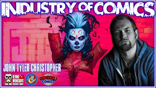 John Tyler Christopher | The Industry of Comics | Episode 13 | Beyond Wednesdays