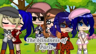 The Blindness of Paris I MLB I Gacha club I Late special🐞🐾