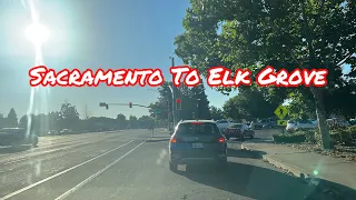 SACRAMENTO TO ELK GROVE CALIFORNIA DRIVE