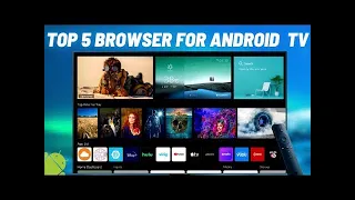 Top Or Best 5 Web Browsers For Android TV