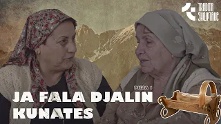 Tregime Popullore - Ja fala djalin Kunates (Pjesa e parë )