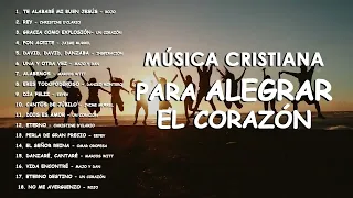 🔴🔥MÚSICA CRISTIANA PARA ALEGRAR EL CORAZÓN / LAS MEJORES CANCIONES DE JÚBILO🔴🔥