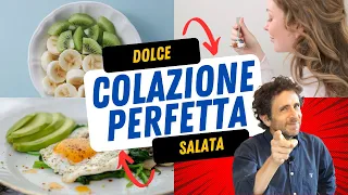 Cosa mangiare per una COLAZIONE SANA? Idee dolci e salate