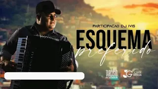 TARCÍSIO DO ACORDEON - ESQUEMA PREFERIDO FEAT DJ IVIS (LANÇAMENTO GLOBAL 2021)