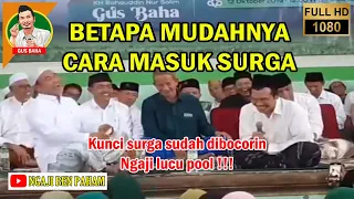 BETAPA MUDAHNYA CARA MASUK SURGA - GUS BAHA LUCU BIKIN NGAKAK