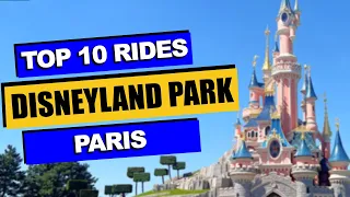 Top 10 BEST Rides at Disneyland Park (2023) | Disneyland Paris, France