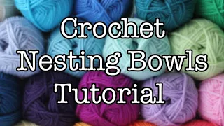 Crochet Nesting Bowls Tutorial