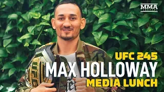 UFC 245: Max Holloway Media Lunch - MMA Fighting