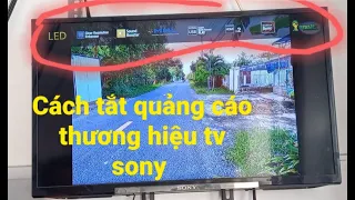 Cách Tắt Quảng Cáo Thương Hiệu Tv SoNy Cho Cả Gia Đình