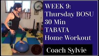 Week 9 : THURSDAY BOSU WORKOUT - 30 min TABATA Total Body Home Workout. WITH INSTRUCTION 🍑💪