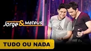 Jorge & Mateus - Tudo Ou Nada - [DVD O Mundo é Tão Pequeno]-(Clipe Oficial)