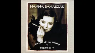 Hanna Banaszak - Miłość ci wszystko wybaczy