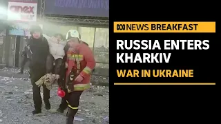 Russian troops enter Kharkiv, Ukraine's second-biggest city | ABC News