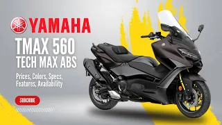 2024 Yamaha TMAX 560 TECH MAX ABS: Prices, New Colors, Specs, Features, Availability