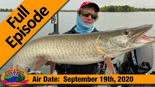 Episode 38, 2020: The Tough Muskie Bite Continues - FULL EPISODE