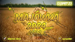 ⛔😍☀️ MAJÓWKA  !!! 2024 ☀️😍⛔ VOL.2 {😈🔥 NAJLEPSZE KLUBOWE BRZMIENIE 🔥😈} 💙🎶 @DJBarTusi 🎶💙