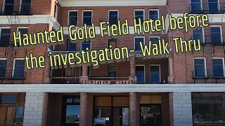 Gold Field Hotel | Before our investigation | Walk thru