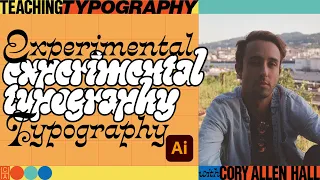 Teaching Typography: Experimental Typography with Cory Allen Hall