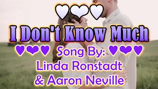 ♥❤♥I Don't Know Much♥❤♥Linda Ronstadt & Aaron Neville♥❤♥Song With Lyrics♥❤♥