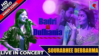 Badri Ki Dulhania || Hindi Song || Sourabhee Debbarma || Live In Concert | Kolkata