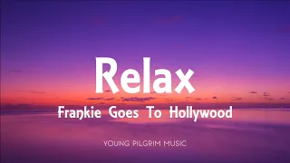 Frankie Goes To Hollywood - Relax (Lyrics)