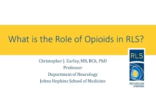 Webinar 2016: What is the Role of Opioids in RLS?