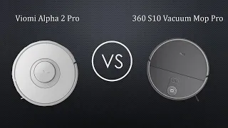 360 S10 Vacuum Mop Pro II vs Viomi Alpha 2 Pro Review - Which is Better?