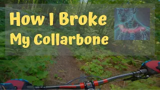 How I Broke My Collarbone Mountain Biking/////My Season Ending Crash!