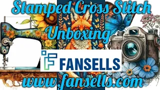 FANSELLS Stamped Cross Stitch Unboxing. #fansells #stampedcrossstitch #unboxing #pointdecroix