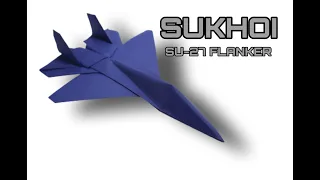 ORIGAMI - TUTORIAL How to Make Origami of SUKHOI SU 27 FLANKER Fighter Jet Airplane