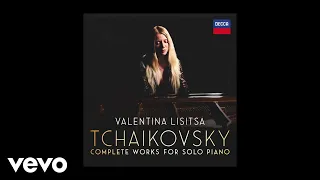 Valentina Lisitsa - Tchaikovsky: 18 Morceaux, Op. 72, TH 151 - 14. Chant élégiaque (Audio)