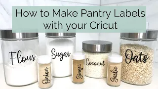 HOW TO MAKE PANTRY LABELS WITH CRICUT | DIY Cricut Labels for Beginners