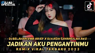 REMIX VIRAL TERBARU 2023 ‼️ JADIKAN AKU PENGANTINMU ‼️ BELAHAN JIWA - ARIEF