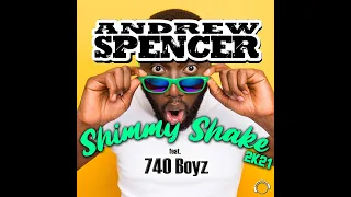 Andrew Spencer feat. 740 Boyz - Shimmy Shake 2K21 (Radio Edit)