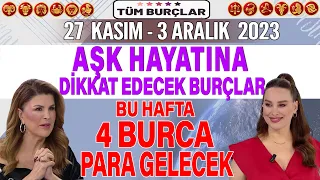 27 KASIM-3 ARALIK NURAY SAYARI BURÇ YORUMU AŞK HAYATINA DİKKAT EDECEK BURÇLAR! 4 BURCA PARA GELECEK