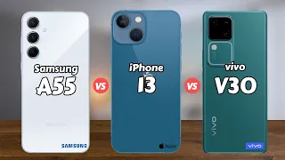 Samsung A55 5G vs iPhone 13 vs vivo V30 5G