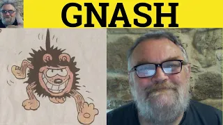 🔵Gnash Meaning - Gnashers Examples - Wailing and Gnashing of Teeth Defined- English Slang Vocabulary