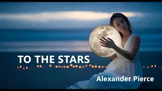 Alexander Pierce  - To The Stars (Original Mix)