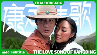 🎬【INDOSUB】Ganzi yang misterius,Kangding yang romantis,cinta yang tak tertandingi,lagu hidup dan mati