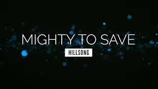 Mighty to Save - Hillsong | LYRIC VIDEO