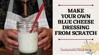 TASTY Homemade Blue Cheese Dressing Recipe