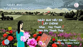 Ngày Mai Nếu Em Lấy Chồng - Huy Thanh -Thanh Thúy (pre75)