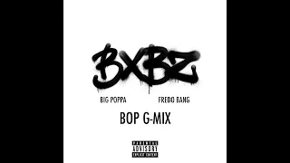 Big Poppa & Fredo Bang - Bop (G-Mix)