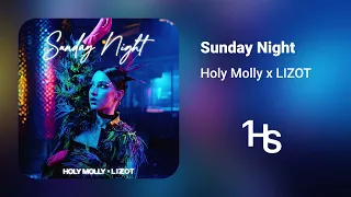 Holy Molly x LIZOT - Sunday Night | 1 Hour