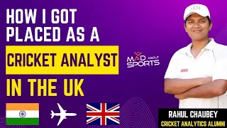 How I got Placed as a Cricket Analyst in the UK Ft. Rahul Chaubey