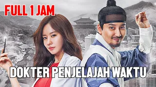 FULL KISAH TABIB KERAJAAN KOREA PENJELAJAH WAKTU MENUJU DUNIA MODERN 1 JAM FULL