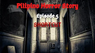 Pilipino Horror Story [Episode 5] SHORTCUT