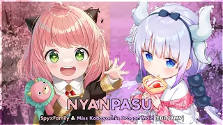 Nyanpasu - Anya & Kanna 🌸(SpyxFamily & Miss Kobayashi's Dragon Maid) [EDIT/AMV]