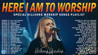 Best Of Hillsong Worship - Playlist Hillsong Praise and Worship Songs 2024 ~ Here I Am To Worship