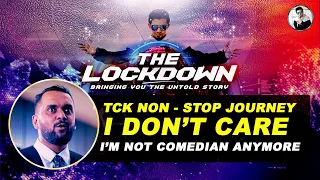 TCK Prakash [ NOT A COMEDIAN LABEL ANYMORE ] - The Lockdown Documentary Talk Show